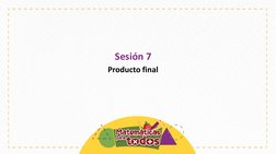 Sesión 7 
Producto final
