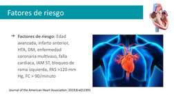 Fatores de riesgo
➔Factores de riesgo: Edad 
avanzada, infarto anterior, 
HTA, DM, enfermedad 
coronaria multivaso, falla