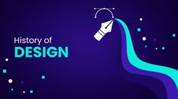 History of
DESIGN
