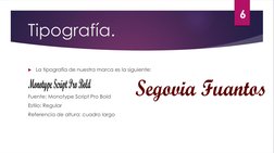 Tipografía.
La tipografía de nuestra marca es la siguiente:
Fuente: Monotype Script Pro Bold
Estilo: Regular
Referencia de a