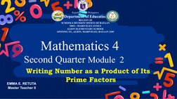 Mathematics 4
Second Quarter Module  2
 Writing Number as a Product of Its 
                  Prime Factors
Republic of