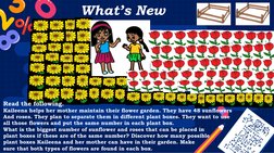 What’s New 
Read the following. 
Kaileena helps her mother maintain their flower garden. They have 48 sunflowers 
And roses.