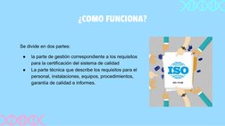 ¿COMO FUNCIONA?
Se divide en dos partes:
●
la parte de gestión correspondiente a los requisitos 
para la certificación del si