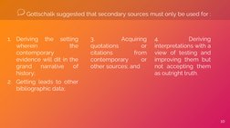 1.
Deriving
the
setting
wherein
the
contemporary
evidence will dit in the
grand
narrative
of
history;
2. Getting leads to oth