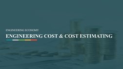 ENGINEERING COST & COST ESTIMATING
ENGINEERING ECONOMY
