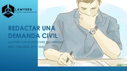 REDACTAR UNA 
DEMANDA CIVIL
LAWYERS CAPACITACIONES NICARAGUA
INFO: 2266 8504, 5777 1858
