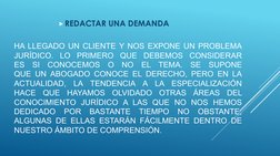 HA LLEGADO UN CLIENTE Y NOS EXPONE UN PROBLEMA
JURÍDICO.
LO
PRIMERO
QUE
DEBEMOS
CONSIDERAR
ES
SI
CONOCEMOS
O
NO
EL
TEMA.
SE
S