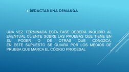 UNA VEZ TERMINADA ESTA FASE DEBERÁ INQUIRIR AL
EVENTUAL CLIENTE SOBRE LAS PRUEBAS QUE TIENE EN
SU
PODER
O
DE
OTRAS
QUE
CONOZC