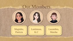 Magtubo,
Patricia
Lastimosa,
K.C
Lacambra, 
Marsha
Our Members
