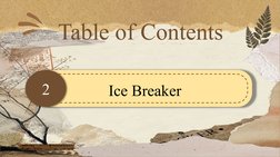 Table of Contents
Ice Breaker
2
