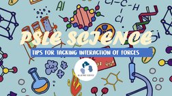 PSLE SCIENCETips for tacking interaction of forcesTips for tacking interaction of forces
