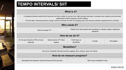 TEMPO INTERVALS/ SIIT
What is it?
•
 A moderate intensity method that improves the body’s ability to recover from high-intens