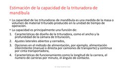 Estimación de la capacidad de la trituradora de 
mandíbula
• La capacidad de las trituradoras de mandíbula es una medida de l