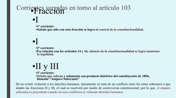 Corrientes surgidas en torno al artículo 103
•Fracción
•I
•1ª corriente: 
•Señala que sólo con esta fracción se logra el cont