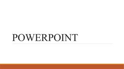 POWERPOINT
