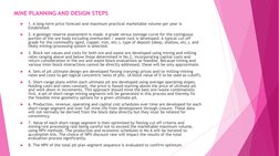 MINE PLANNING AND DESIGN STEPS

1. A long-term price forecast and maximum practical marketable volume per year is 
Establish