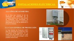 3.1.1 LÍNEA DE ACOMETIDA
Es la línea que conecta la red de 
distribución 
de 
electricidad 
de 
la 
compañía eléctrica con la