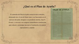 ¿Qué es el Plan de Ayutla?
El contenido del Plan de Ayutla consta de nueve artículos, 
destacando tres: el cese de Santa Anna