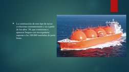La construcción de este tipo de naves 
evoluciona constantemente y es a partir 
de los años ’50, que comienzan a 
aparecer b
