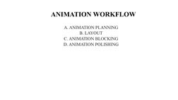 ANIMATION WORKFLOW
A. ANIMATION PLANNING
B. LAYOUT
C. ANIMATION BLOCKING
D. ANIMATION POLISHING

