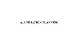 A. ANIMATION PLANNING
