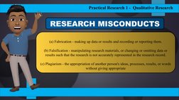 Practical Research 1 -  Qualitative Research
(a) Fabrication - making up data or results and recording or reporting them.
(b)