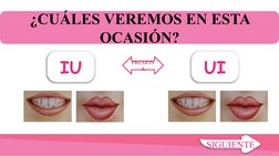 ¿CUÁLES VEREMOS EN ESTA 
OCASIÓN?
IU
UI
PRESION
A
SIGUIENTE
