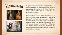 El gran cambio se debió, principalmente, a la
influencia inglesa, ya que usaban ropas cómodas
y prácticas, más acordes con la