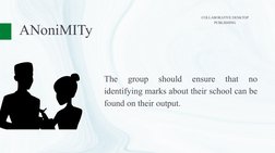 ANoniMITy
The 
group 
should 
ensure 
that 
no 
identifying marks about their school can be 
found on their output.
COLLABORA
