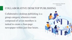 Collaborative desktop publishing is a 
group category wherein a team 
composed of seven members is 
tasked to create a four-p