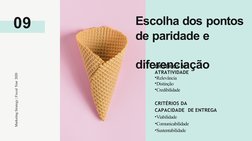 Escolha dos pontos
de paridade e 
 
diferenciação
CRITÉRIOS DE  
ATRATIVIDADE
•Relevância
•Distinção
•Credibilidade
CRITÉRIOS