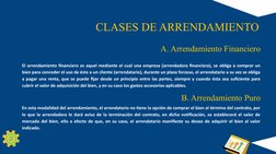 CLASES DE ARRENDAMIENTO
En esta modalidad del arrendamiento, el arrendatario no tiene la opción de comprar el bien al término