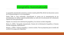 Geografía Automatizada
 La geografía automatizada caracteriza a nuestro mundo global Más allá de las discusiones acerca 
de s