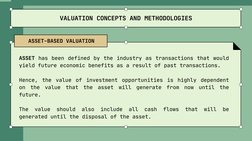 VALUATION CONCEPTS AND METHODOLOGIES
ASSET has been defined by the industry as transactions that would
yield future economic
