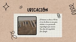 El terreno se ubica a 40 km
al sur de Lima en una zona
aledaña a un yacimiento
arqueológico pre incaico.
Fue obra del arquite