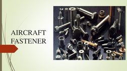 AIRCRAFT 
FASTENER 
