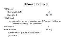 Bit-map Protocol
• Efficiency:
       Overhead bits N
