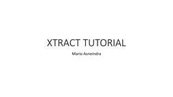 XTRACT TUTORIAL
Mario Asneindra
