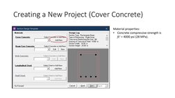 Creating a New Project (Cover Concrete)
Material properties:
•
Concrete compressive strength is 
fc′ = 4000 psi (28 MPa). 
