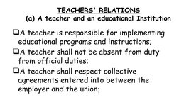 TEACHERS' RELATIONS
(a) A teacher and an educational Institution
A teacher is responsible for implementing 
educational prog