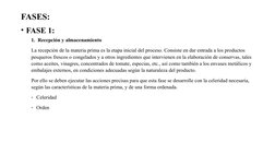 FASES:
• FASE 1:
1. Recepción y almacenamiento
La recepción de la materia prima es la etapa inicial del proceso. Consiste en