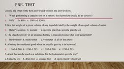 PRE- TEST
Choose the letter of the best answer and write in the answer sheet.
1.
When performing a capacity test on a battery