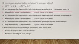 12. Never conduct capacity or load test in a battery if its temperature is below?
a.
50 °F 
b. 60 °F  
c. 70 °F d. 80 °F 
13.