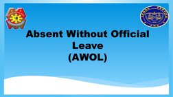 Absent Without Official 
Leave
(AWOL)
