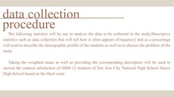 The following statistics will be use to analyze the data to be collected in the study:Descriptive 
statistics such as data