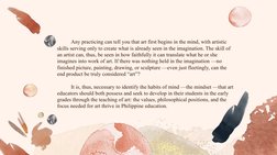 Any practicing can tell you that art first begins in the mind, with artistic 
skills serving only to create what is already s