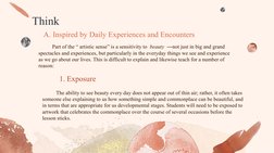 Think
Part of the “ artistic sense” is a sensitivity to  beauty  —not just in big and grand 
spectacles and experiences, but