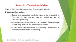 Lesson 1.1 – The Curricula in School
Types of Curricula Simultaneously Operating in Schools:
5. Assessed Curriculum
Taught a