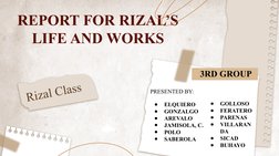 REPORT FOR RIZAL’S 
LIFE AND WORKS
 3RD GROUP
Rizal Class
PRESENTED BY:
●
ELQUIERO
●
GONZALGO
●
AREVALO
●
JAMISOLA, C.
●
POLO