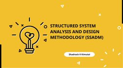  
 
Shadrack K Kimutai
STRUCTURED SYSTEM 
ANALYSIS AND DESIGN  
METHODOLOGY (SSADM)
